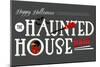 Beware of the Haunted House - Happy Halloween-Lantern Press-Mounted Art Print