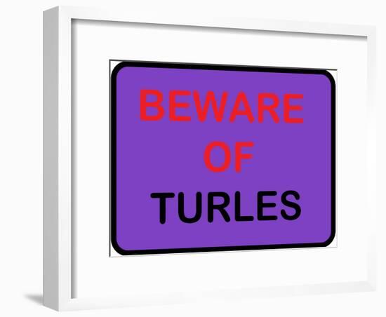 Beware of Turles-null-Framed Poster