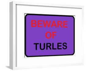 Beware of Turles-null-Framed Poster