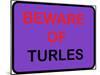 Beware of Turles-null-Mounted Poster