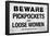 Beware Pickpockets and Loose Women Sign Art Print Poster-null-Framed Poster