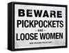 Beware Pickpockets and Loose Women Sign Art Print Poster-null-Framed Stretched Canvas