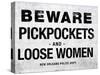 Beware Pickpockets and Loose Women Sign Art Print Poster-null-Stretched Canvas