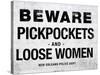 Beware Pickpockets and Loose Women Sign Art Print Poster-null-Stretched Canvas