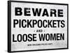 Beware Pickpockets and Loose Women Sign Art Print Poster-null-Framed Poster