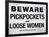 Beware Pickpockets and Loose Women Sign Art Print Poster-null-Framed Poster