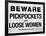 Beware Pickpockets and Loose Women Sign Art Print Poster-null-Framed Poster