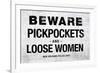 Beware Pickpockets and Loose Women Sign-null-Framed Art Print