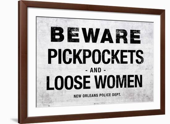 Beware Pickpockets and Loose Women Sign-null-Framed Art Print