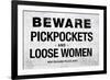 Beware Pickpockets and Loose Women Sign-null-Framed Art Print