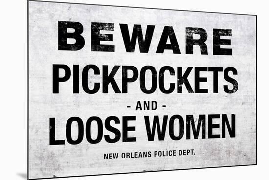 Beware Pickpockets and Loose Women Sign-null-Mounted Art Print