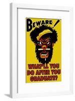 Beware What'll You do After You Graduate-null-Framed Poster