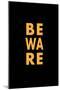 Beware-Rosana Laiz Blursbyai-Mounted Giclee Print