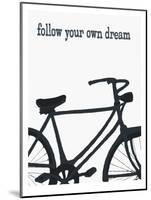 Bicycle - Follow Your Own Dream-Lisa Weedn-Mounted Print
