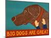 Big Dogs Are Great Choc-Stephen Huneck-Mounted Giclee Print