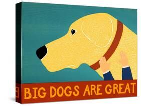 Big Dogs Are Great Yellow-Stephen Huneck-Stretched Canvas