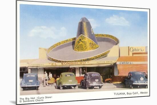 Big Hat Curio Store, Tijuana, Mexico-null-Mounted Premium Giclee Print