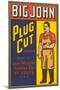 Big John Plug Cut Tobacco Advertisement-null-Mounted Giclee Print