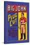 Big John Plug Cut Tobacco-null-Stretched Canvas