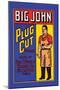 Big John Plug Cut Tobacco-null-Mounted Art Print