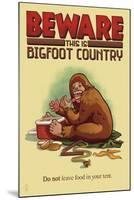 Bigfoot Country - Don't Leave Food in Tent-Lantern Press-Mounted Art Print