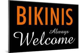 Bikinis Always Welcome-null-Mounted Poster