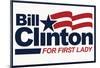 Bill Clinton For First Lady White Fan Sign-null-Mounted Poster