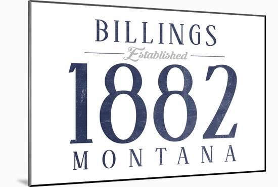 Billings, Montana - Established Date (Blue)-Lantern Press-Mounted Art Print