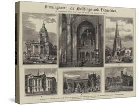 Birmingham, its Buildings and Industries-Henry William Brewer-Stretched Canvas