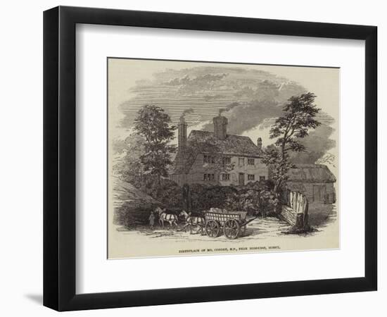Birthplace of Mr Cobden, Mp, Near Midhurst, Sussex-null-Framed Giclee Print