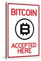 Bitcoin Accepted Here-null-Stretched Canvas