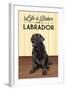 Black Lab - Life is Better-Lantern Press-Framed Art Print