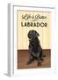 Black Lab - Life is Better-Lantern Press-Framed Art Print