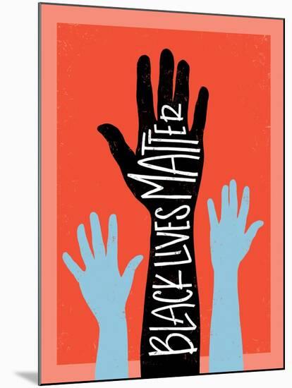 Black Lives Matter - Hands-Emily Rasmussen-Mounted Art Print