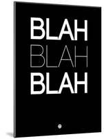 Blah Blah Blah Black-NaxArt-Mounted Art Print