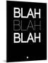 Blah Blah Blah Black-NaxArt-Mounted Art Print