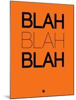 Blah Blah Blah Orange-NaxArt-Mounted Art Print