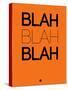 Blah Blah Blah Orange-NaxArt-Stretched Canvas