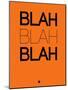 Blah Blah Blah Orange-NaxArt-Mounted Art Print