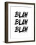 Blah Blah Blah White-NaxArt-Framed Art Print