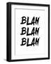 Blah Blah Blah White-NaxArt-Framed Art Print