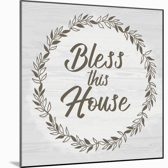 Bless This House-Lula Bijoux & Company-Mounted Art Print