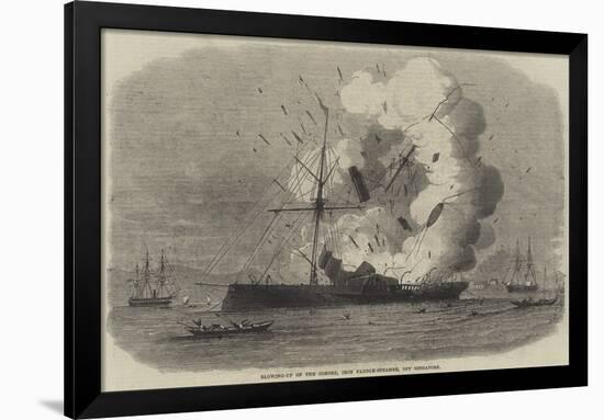 Blowing Up of the Johore, Iron Paddle-Steamer, Off Singapore-null-Framed Giclee Print