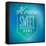 Blue and Green Vintage Home Sweet Home Sign Poster-alexmillos-Framed Stretched Canvas