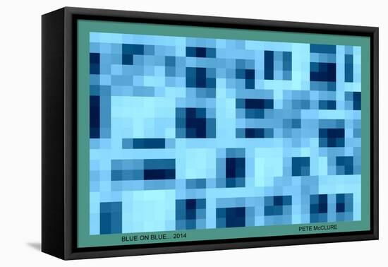 BLUE ON BLUE, 2014-Peter McClure-Framed Stretched Canvas