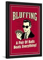 Bluffing A Pair Of Balls Beats Everything Funny Retro Poster-null-Lamina Framed Poster