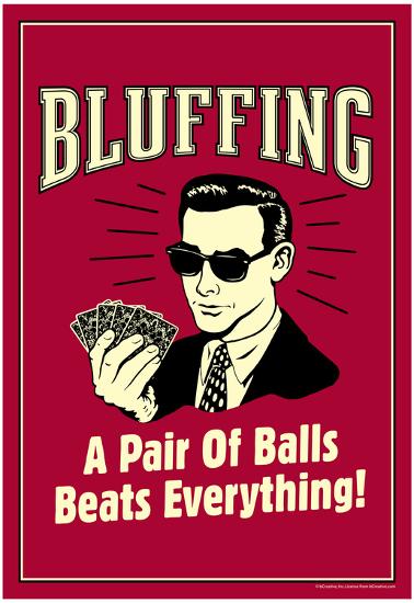 Bluffing A Pair Of Balls Beats Everything Funny Retro Poster-null-Lamina Framed Poster