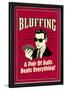 Bluffing A Pair Of Balls Beats Everything Funny Retro Poster-null-Lamina Framed Poster