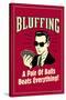 Bluffing: A Pair Of Balls Beats Everything  - Funny Retro Poster-Retrospoofs-Stretched Canvas