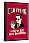 Bluffing A Pair Of Balls Beats Everything Funny Retro Poster-Retrospoofs-Framed Stretched Canvas
